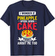 Pineapple Upside Down Cake Recipe Mix Filling T-Shirt - T-Shirt | Navy