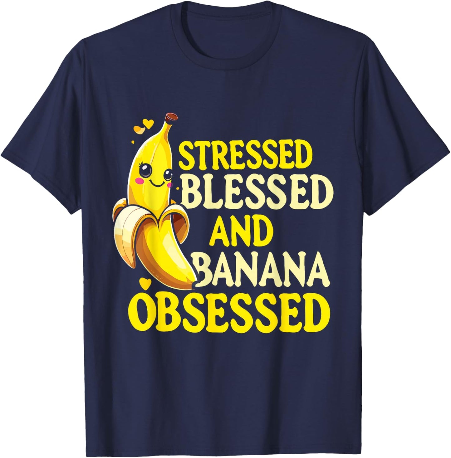 Funny Banana | Stressed Blessed And Banana Obsessed T-Shirt - T-Shirt | Navy