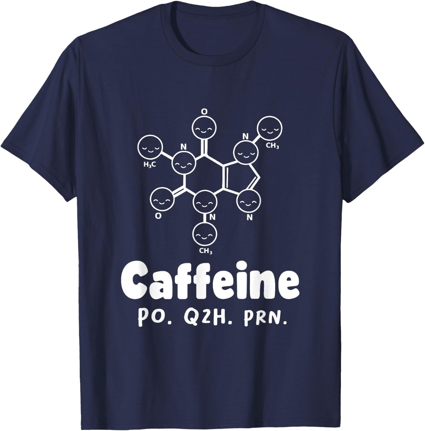 Caffeine Po Q4h Prn Funny Nurse Coffee As Needed Saying T-Shirt - T-Shirt | Navy