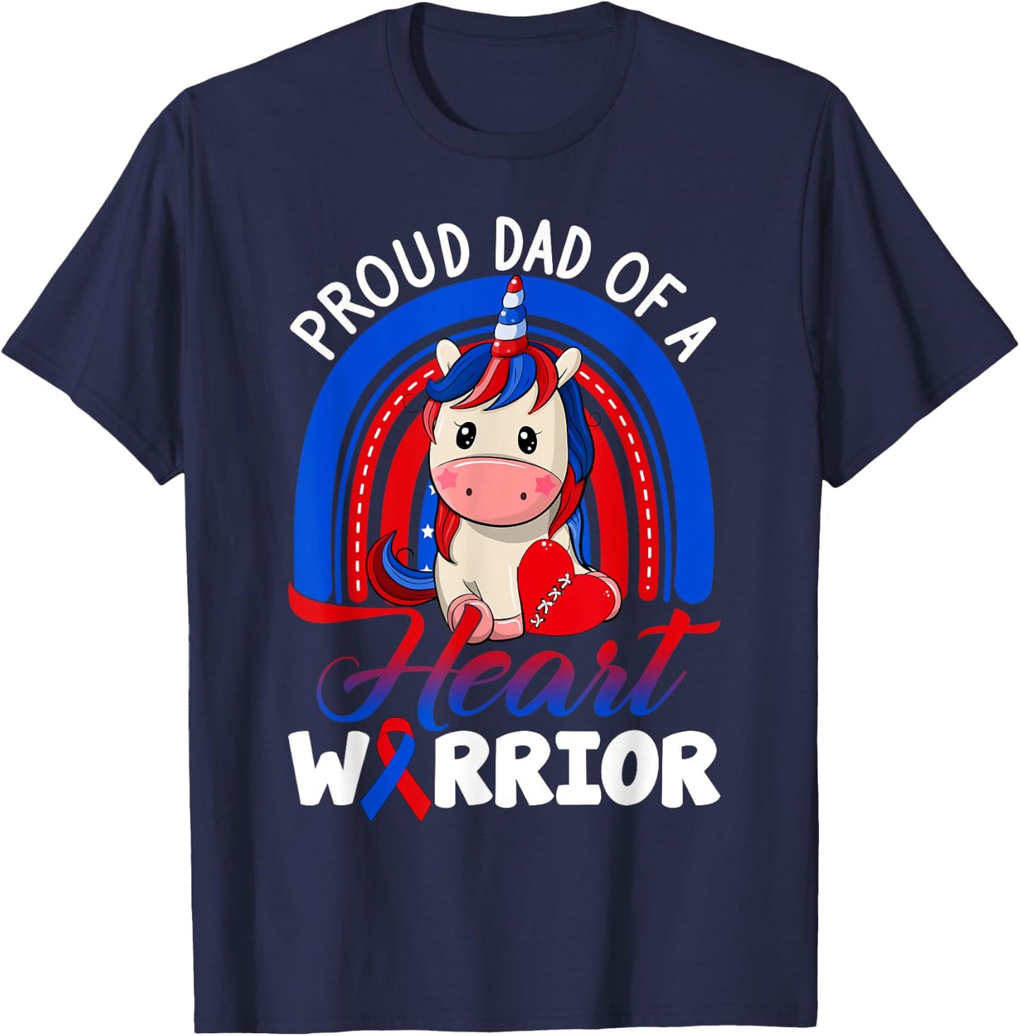 Proud Dad Of A Heart Warrior CHD Awareness Unicorn Rainbow T-Shirt - T-Shirt | Navy