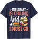 The Library Is Calling And I Must Go T-Shirt - T-Shirt | Navy