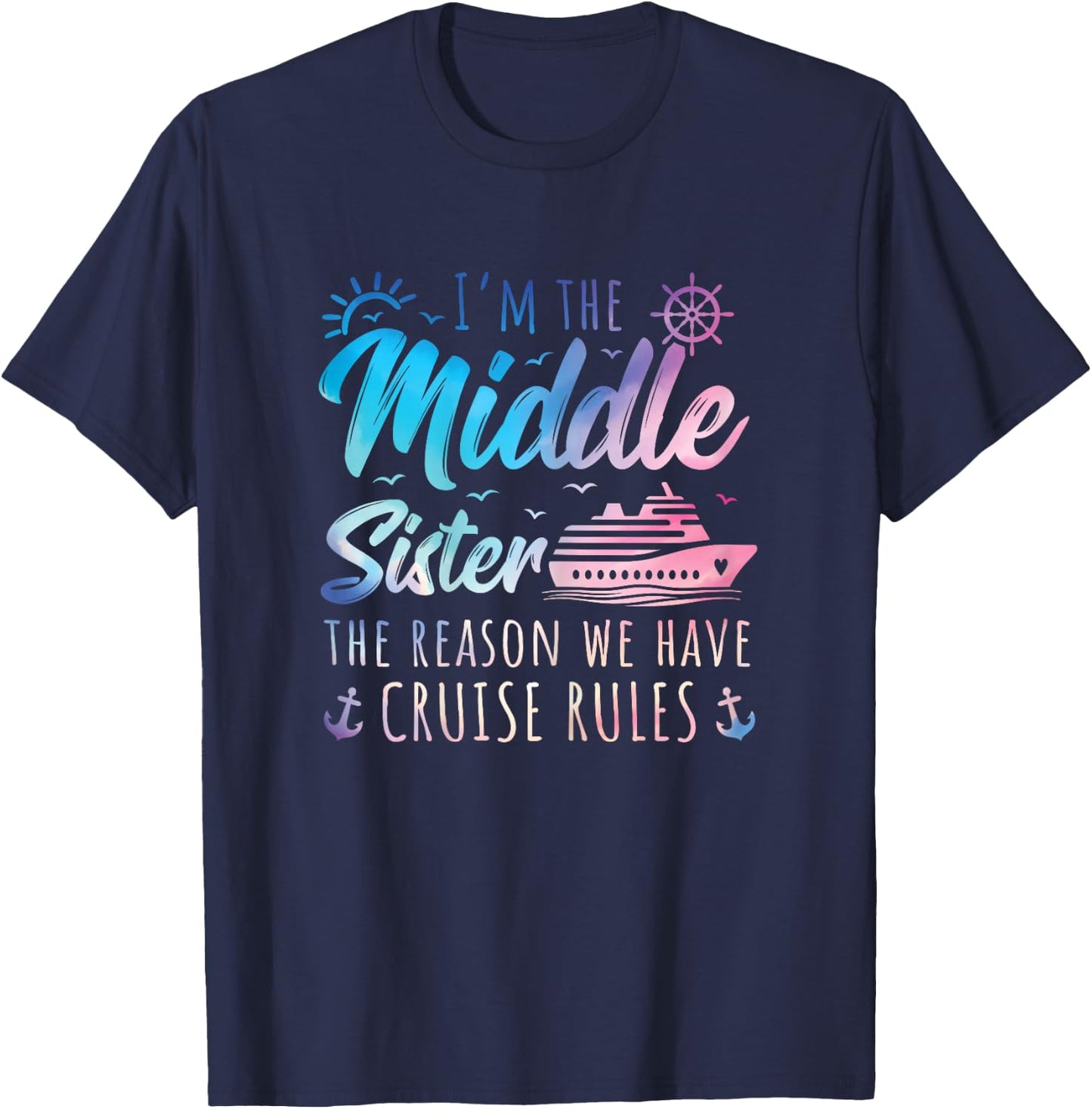 Middle Sister Shirt Cruise Rules Matching Sisters Cruise T-Shirt - T-Shirt | Navy