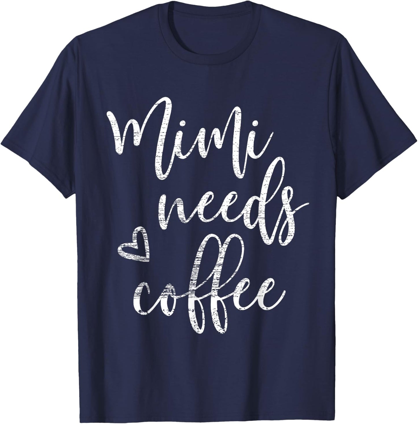 Mimi Needs Coffee Shirt Grandma Mother's Day T-Shirt - T-Shirt | Navy