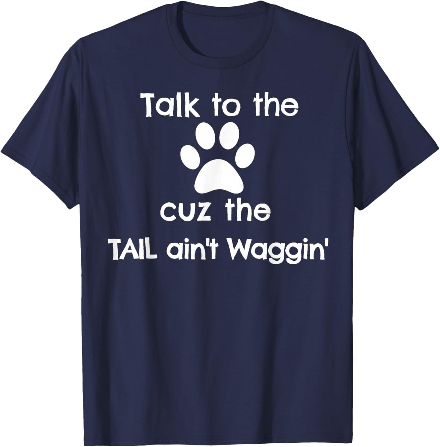 Cute Talk to the Paw dog doggy gift T shirt T-Shirt - T-Shirt | Navy