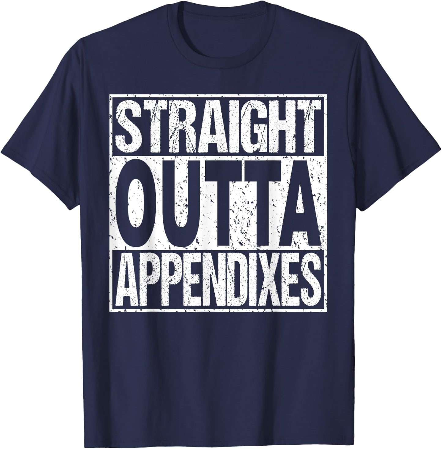Appendix Surgery T Shirt Appendectomy Survivor Gag Gift T-Shirt - T-Shirt | Navy