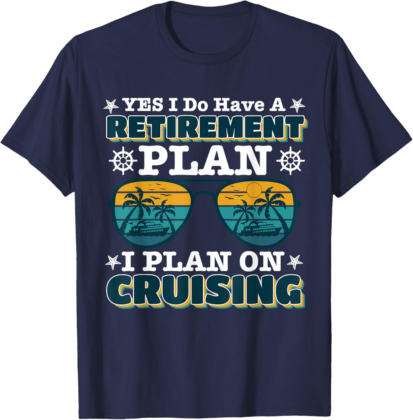 Carnival Cruise Retirement Plan Cruise Ship Cool Cruise Line T-Shirt - T-Shirt | Navy
