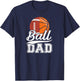 Ball Dad Football Basketball Dad Of Ballers T-Shirt - T-Shirt | Navy