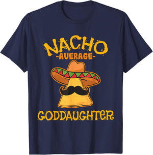Nacho Average Goddaughter Mexican Cinco De Mayo Fiesta T-Shirt - T-Shirt | Navy