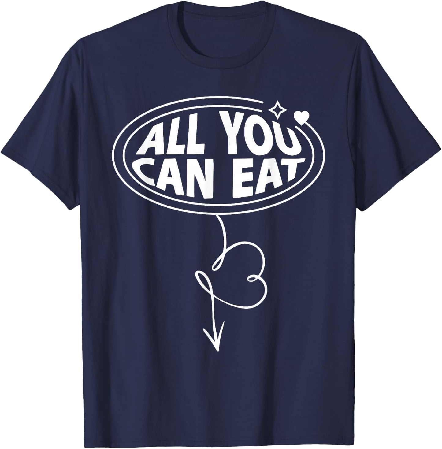 Crude Adult Humor Inappropriate Funny ALL YOU CAN EAT Arrow T-Shirt - T-Shirt | Navy
