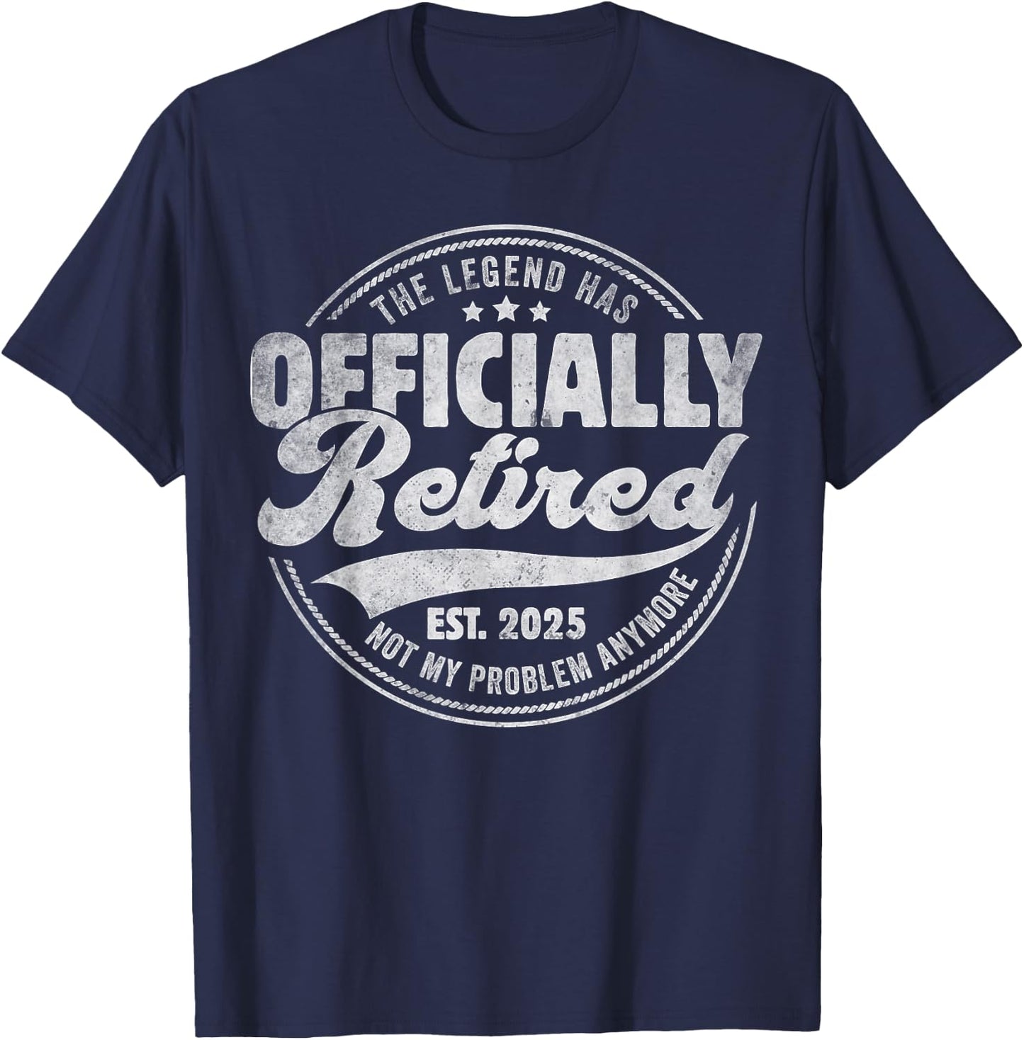 Retirement 2025 Retired 2025 Not My Problem Anymore Vintage T-Shirt - T-Shirt | Navy