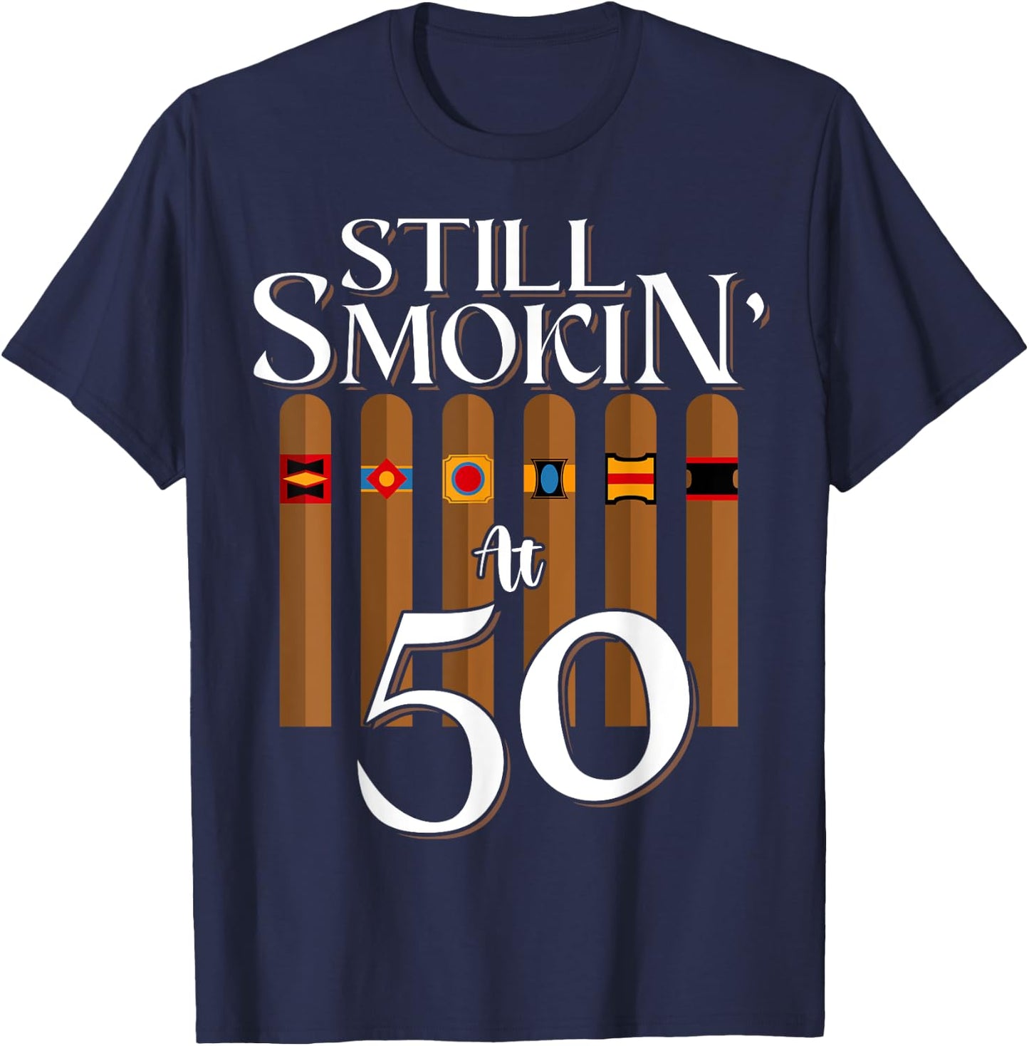 Still Smoking Cigars 50th Years Old Birthday Dad Smoker T-Shirt - T-Shirt | Navy