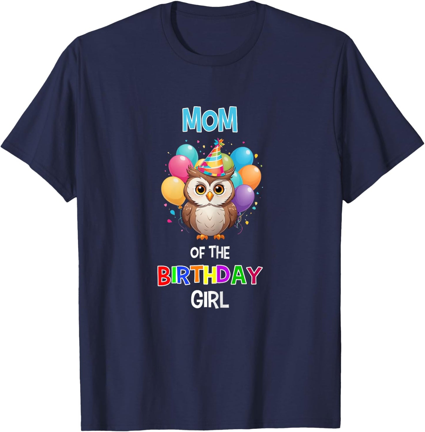 Owl Mom Birthday Party Mom of the Birthday Girl Owl T-Shirt - T-Shirt | Navy