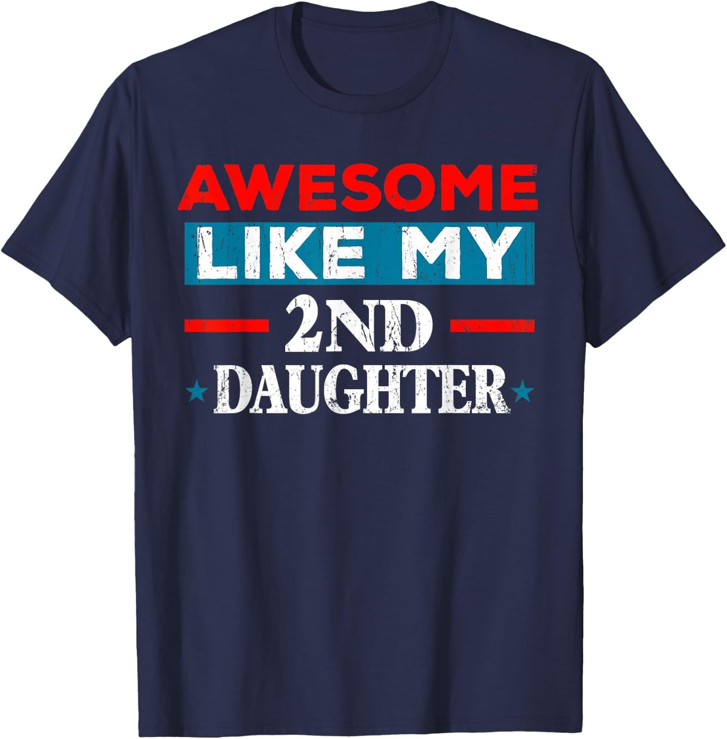Awesome Like My 2nd Daughter Retro Funny Fathers Day T-Shirt - T-Shirt | Navy