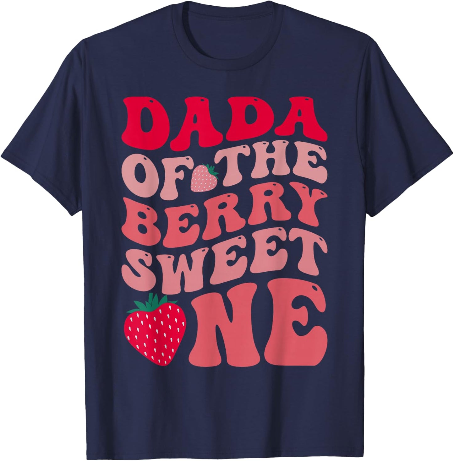 Dada of The Berry Sweet One Strawberry First Birthday T-Shirt - T-Shirt | Navy