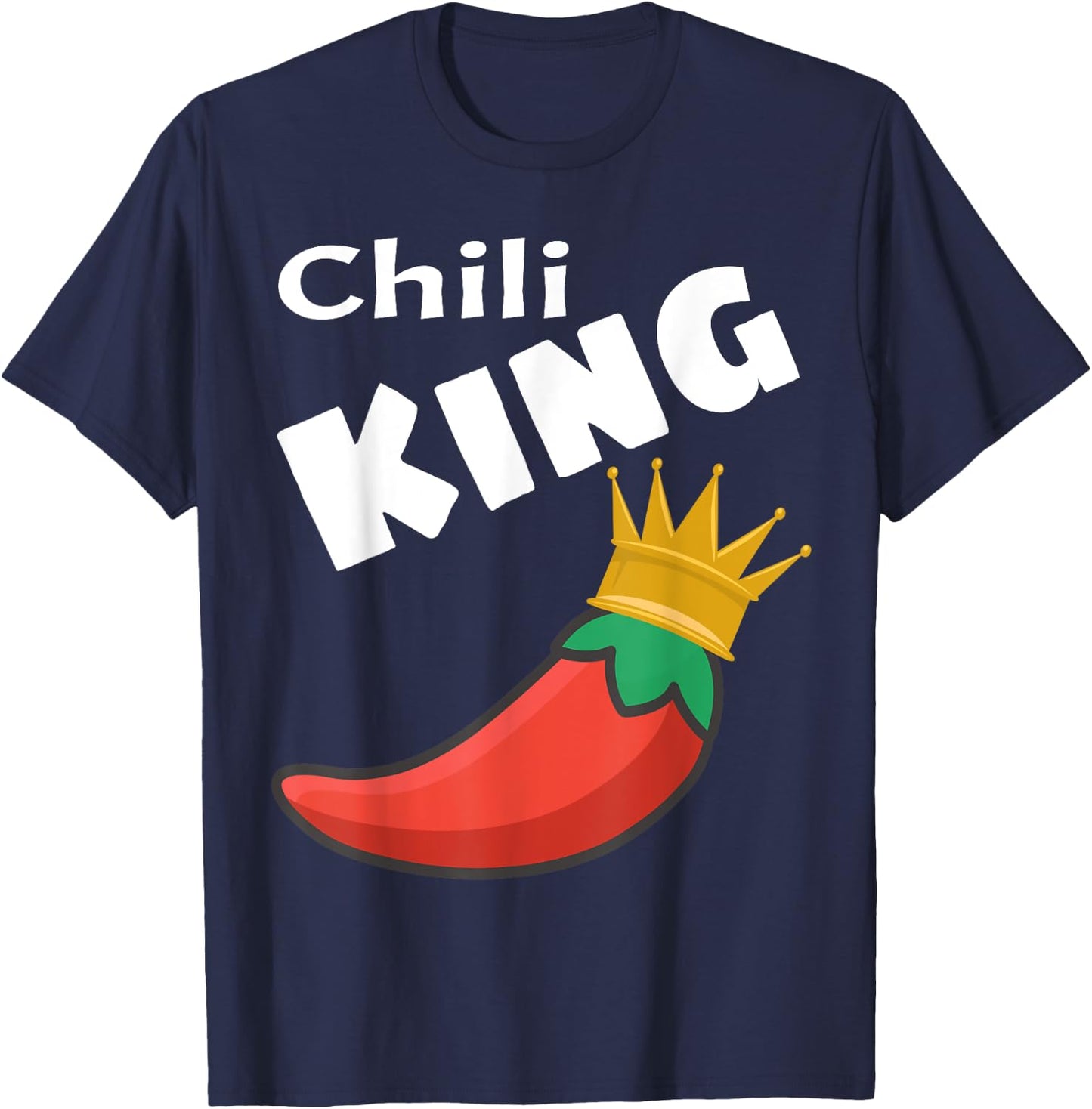 Chili King Cook Off Winner Funny Foodie Lover Saying Humor T-Shirt - T-Shirt | Navy