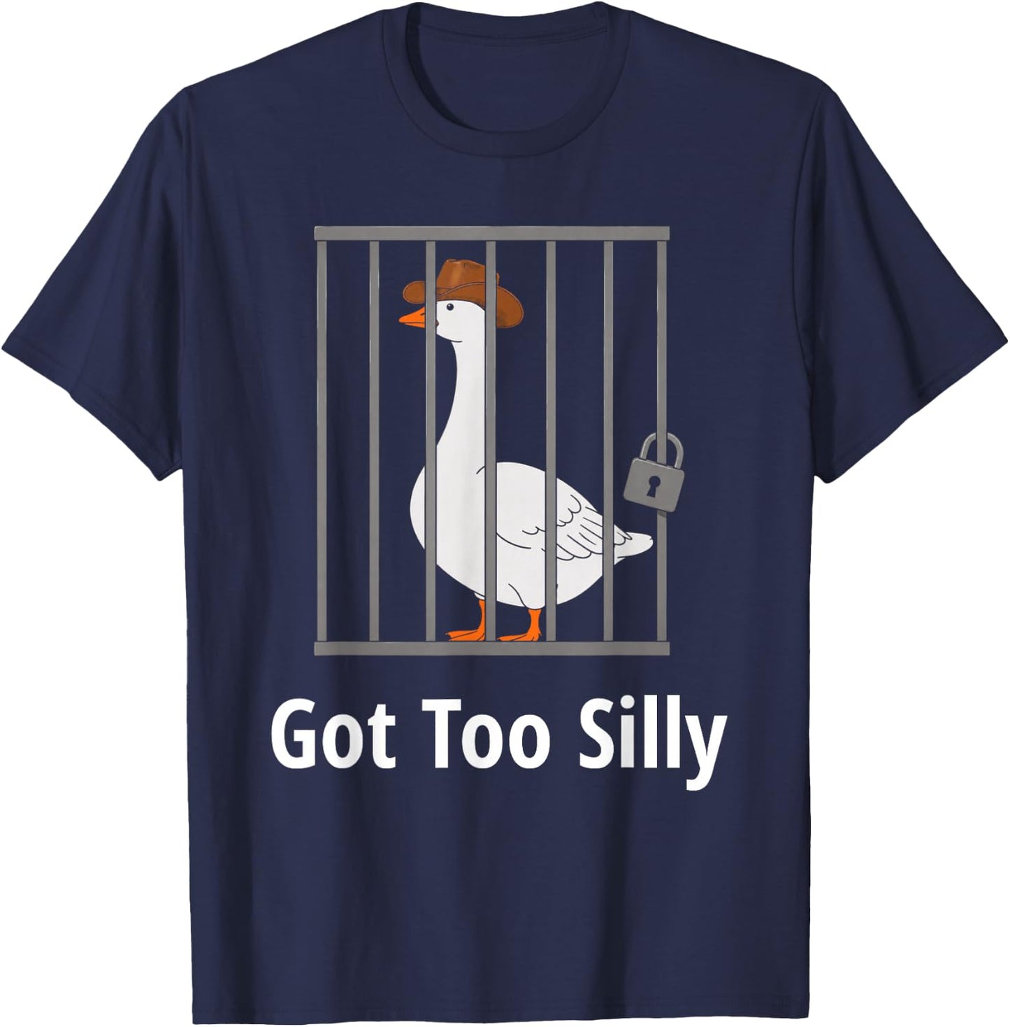 Silly Goose Got Too Silly - Funny Cowboy Goose Jail Joke T-Shirt - T-Shirt | Navy