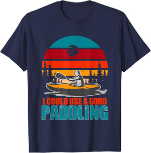 I Could Use A Good Paddling Funny Kayaking Gifts for Kayaker T-Shirt - T-Shirt | Navy