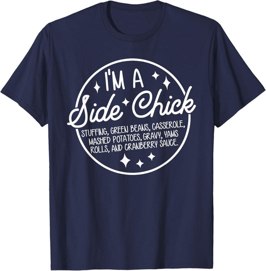 Retro Funny I'm A Side Chick Food Lovers Thanksgiving Autumn T-Shirt - T-Shirt | Navy