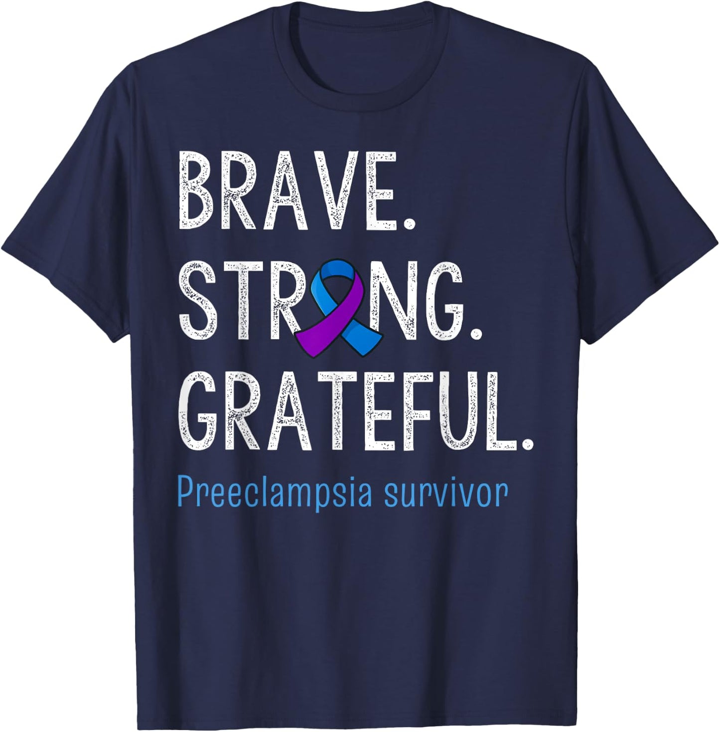 Brave Strong Grateful Preeclampsia Awareness Survivor T-Shirt - T-Shirt | Navy
