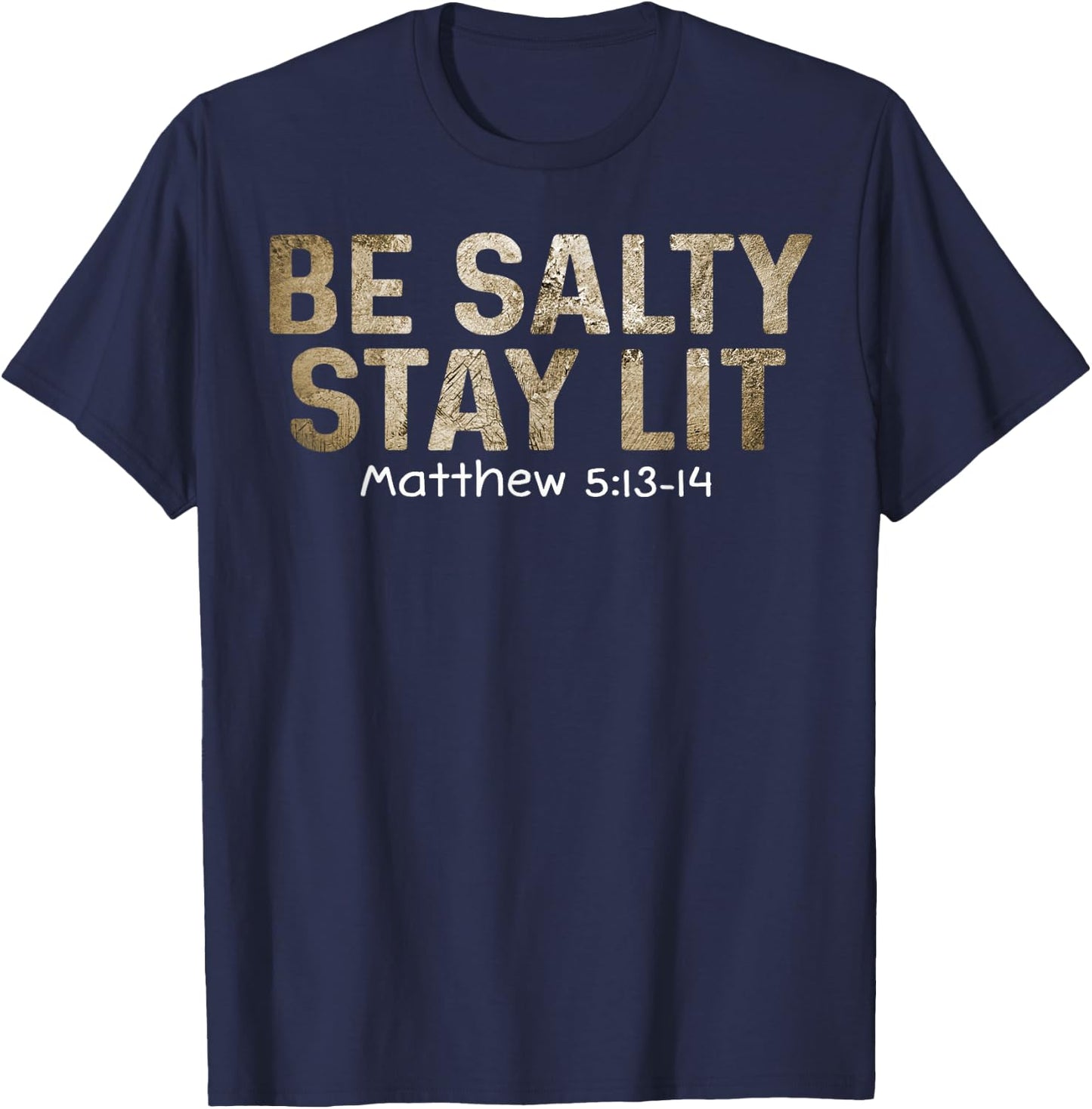 Be Salty Stay Lit Matthew 5:13-15 Religious graphic T-Shirt - T-Shirt | Navy