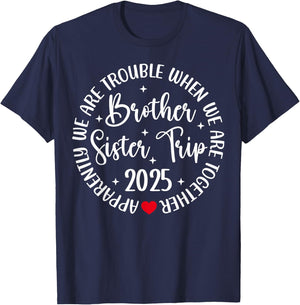 Brother Sister Trip 2025 We're Trouble Together Vacation T-Shirt - T-Shirt | Navy