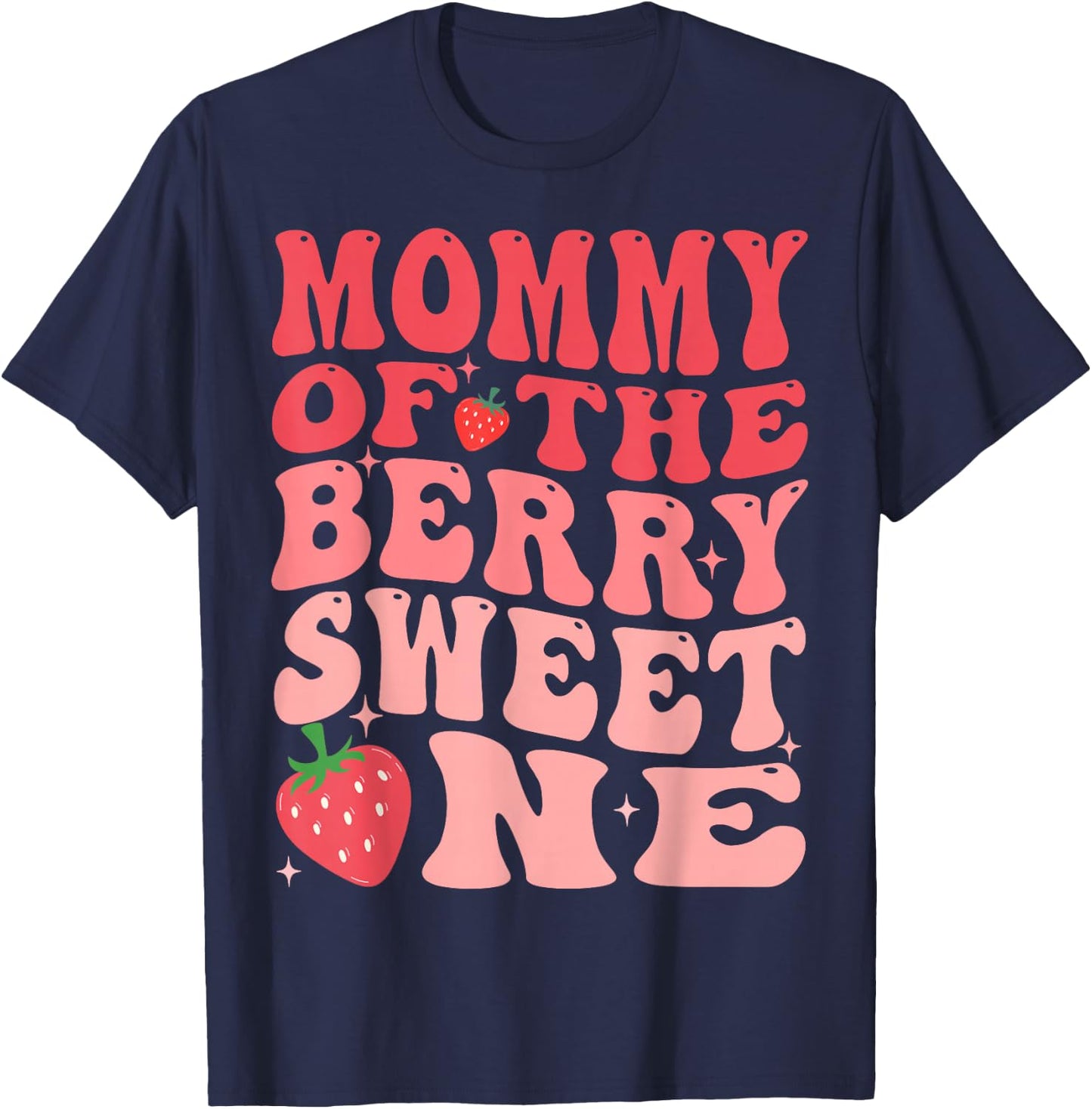 Mommy Of The Berry Sweet One 1st Birthday Strawberry T-Shirt - T-Shirt | Navy