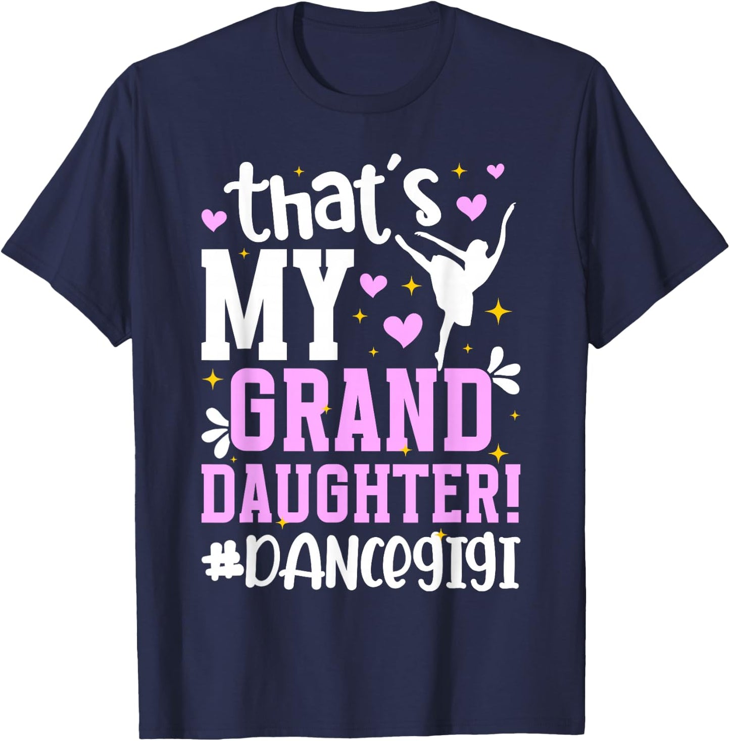 Proud Dance Gigi Grandma On Mother's Day Black Dance Granddaughter/Grandmother T-Shirt - T-Shirt | Navy