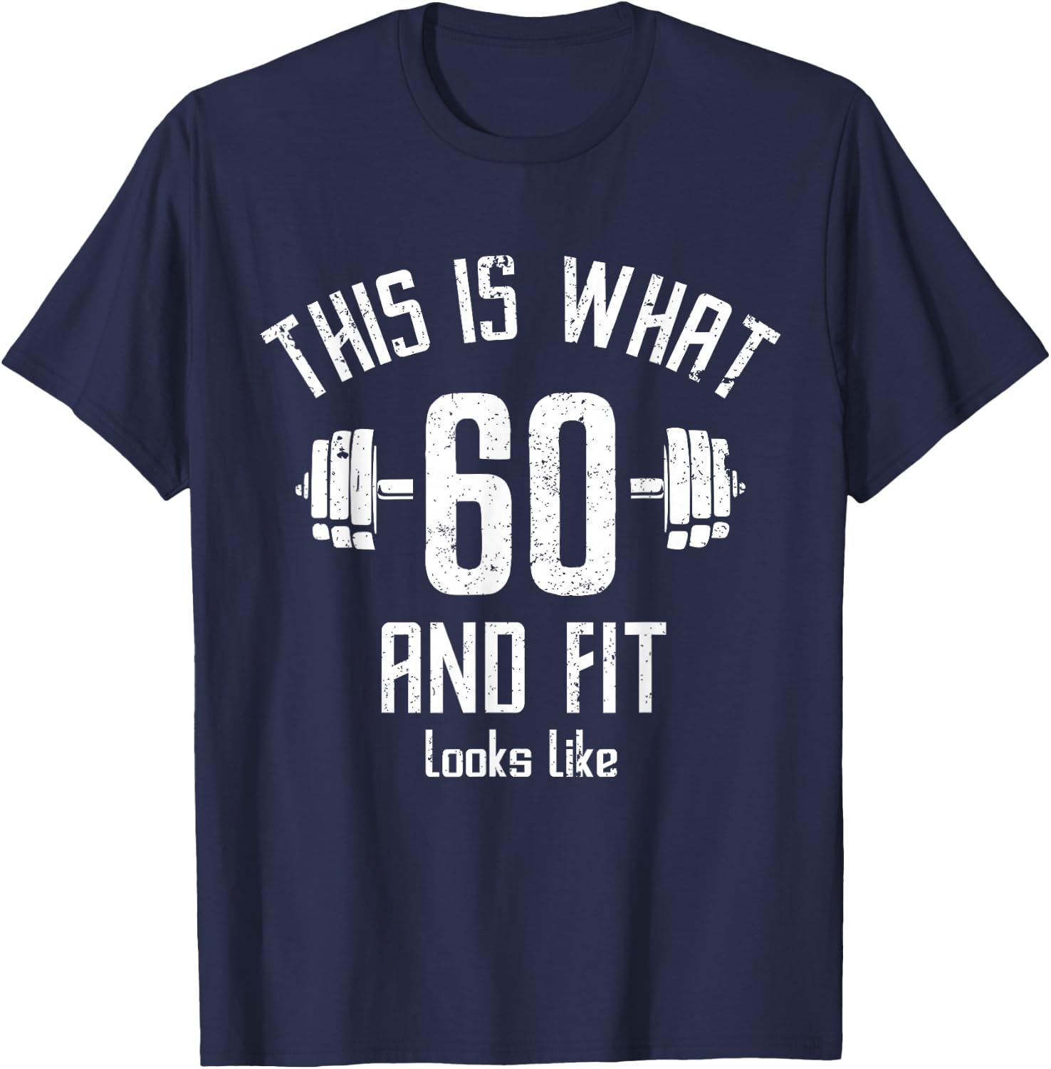 Funny Fitness 60s Birthday 60 Years Old 60s Birthday, Gym T-Shirt - T-Shirt | Navy