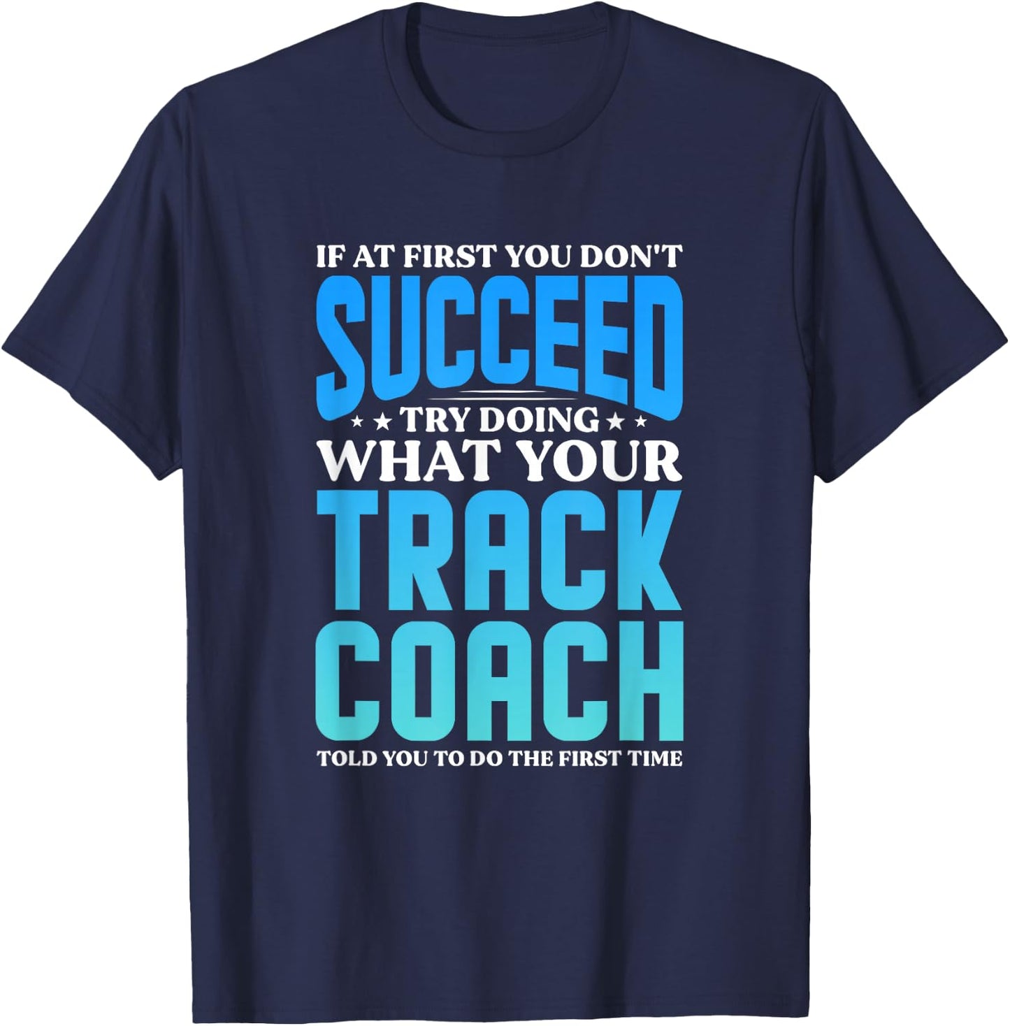 Track Coaches Track And Field Running Coaching T-Shirt - T-Shirt | Navy