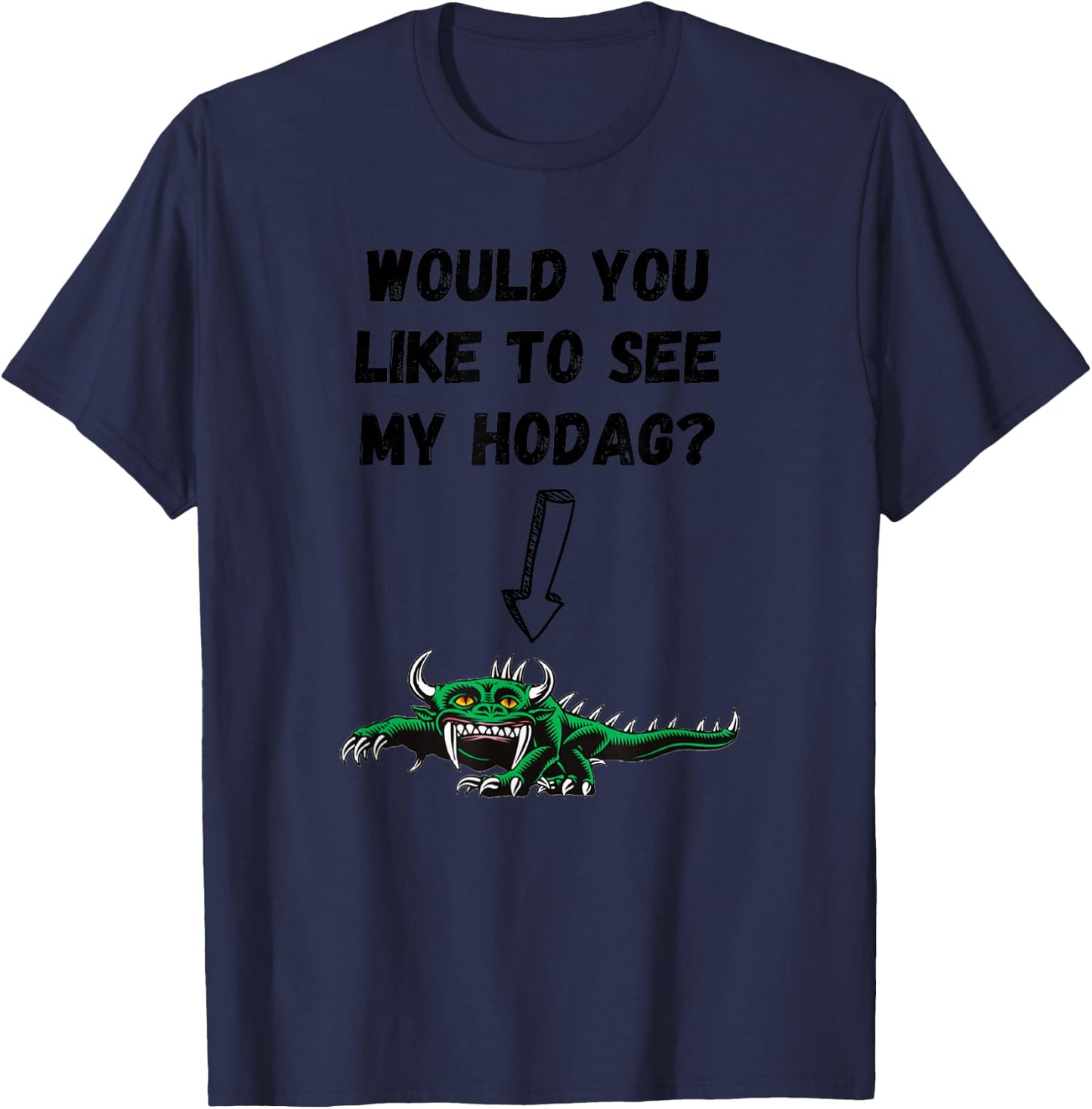 Would you like to see my Hodag? T-Shirt - T-Shirt | Navy
