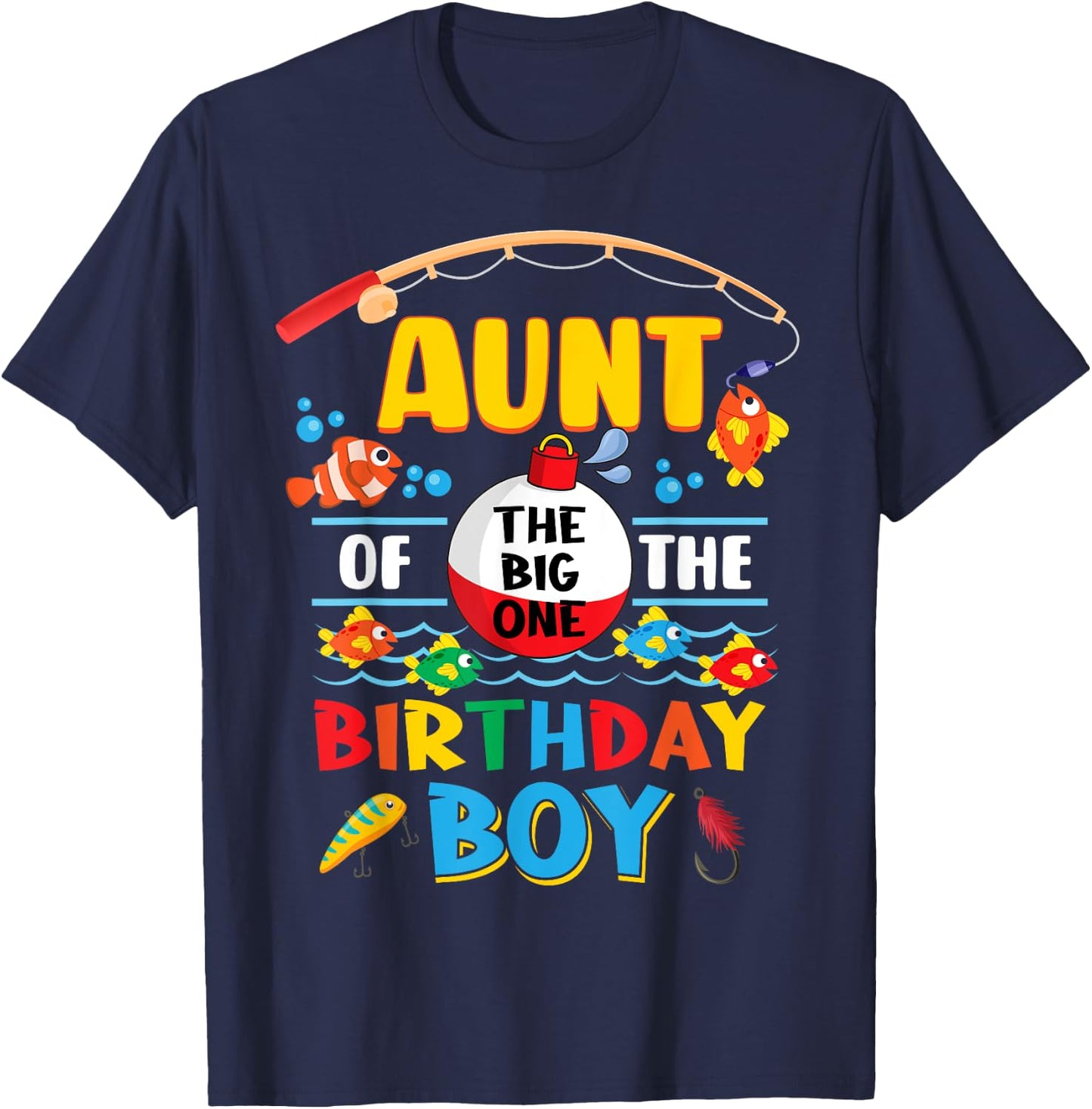 Aunt of The Big One Fishing 1st Birthday Ofishally Family T-Shirt - T-Shirt | Navy