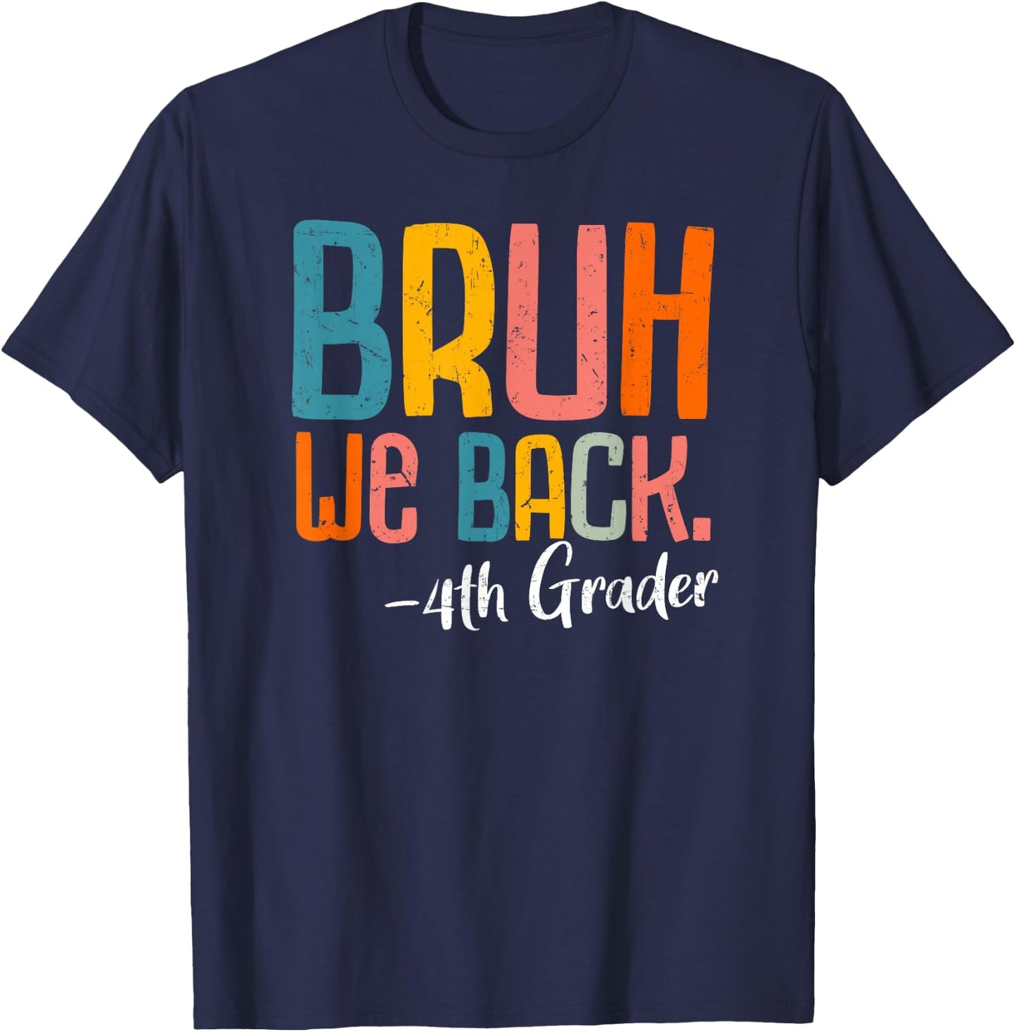 Bruh We Back 4th Grade First Day Of School Back To School T-Shirt - T-Shirt | Navy