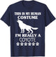 This Is My Human Costume I'm Really A Coyote Halloween Wolf T-Shirt - T-Shirt | Navy
