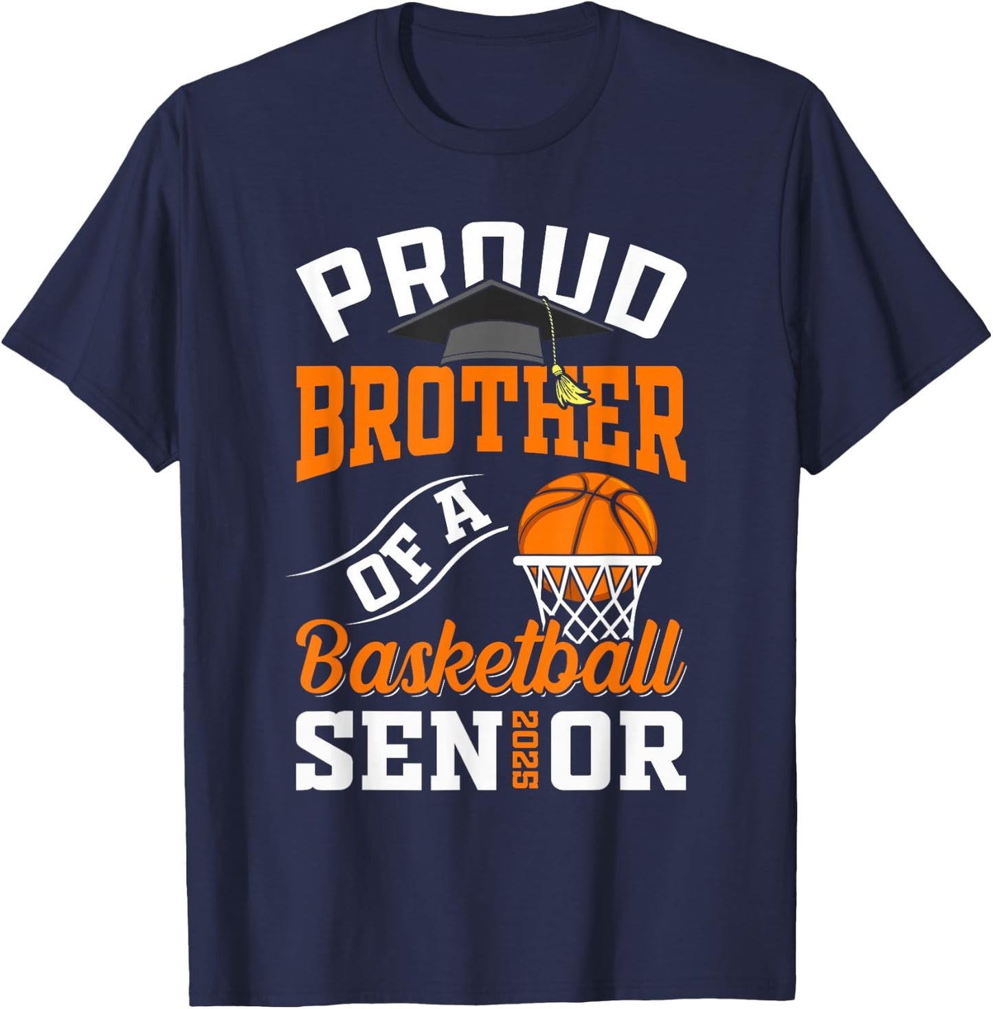 Proud brother of a basketball Senior class of 2025 graduate T-Shirt - T-Shirt | Navy