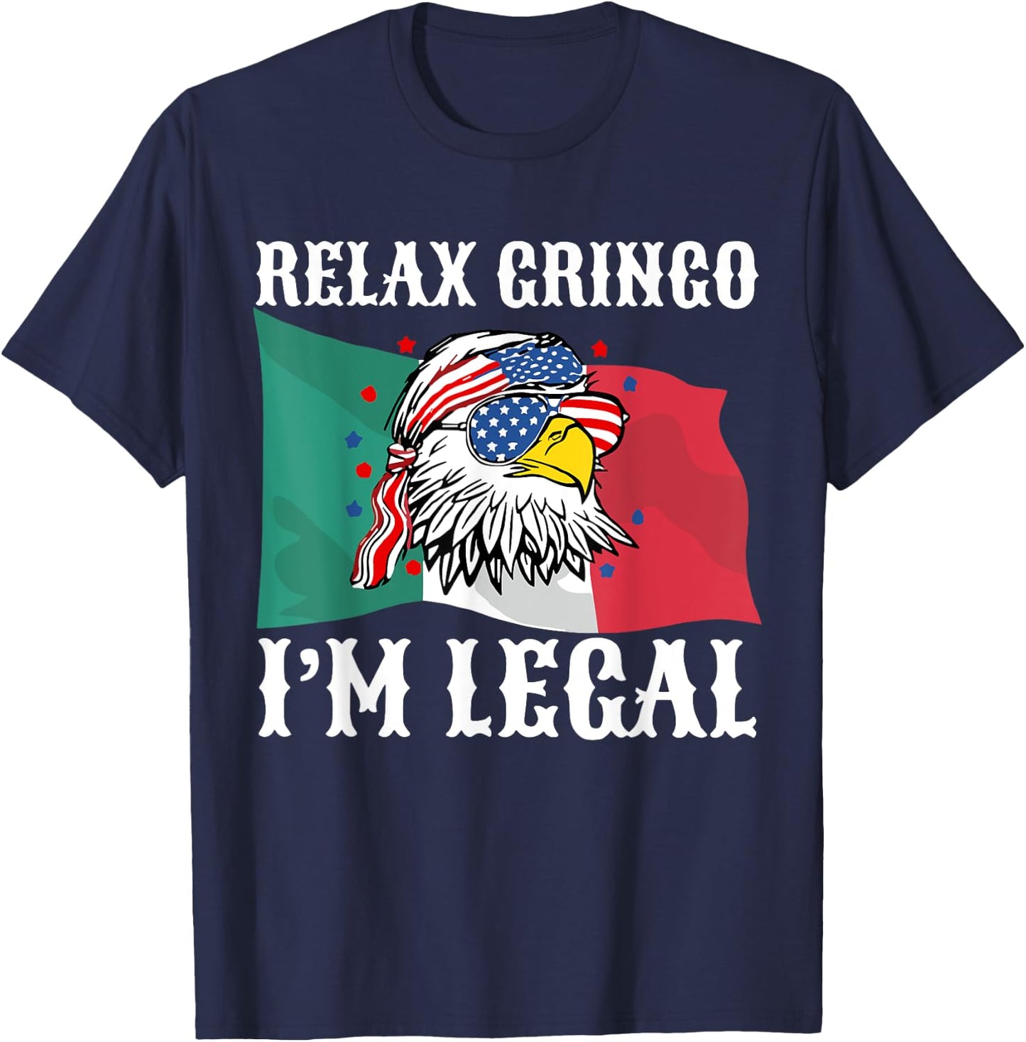 Relax Mexican Flag Eagle Immigrant 4th Of July T-Shirt - T-Shirt | Navy