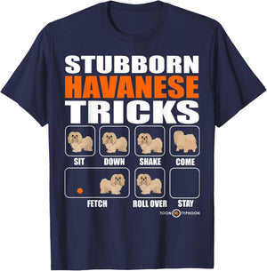 Stubborn Havanese Tricks Funny Havanese T-Shirt - T-Shirt | Navy