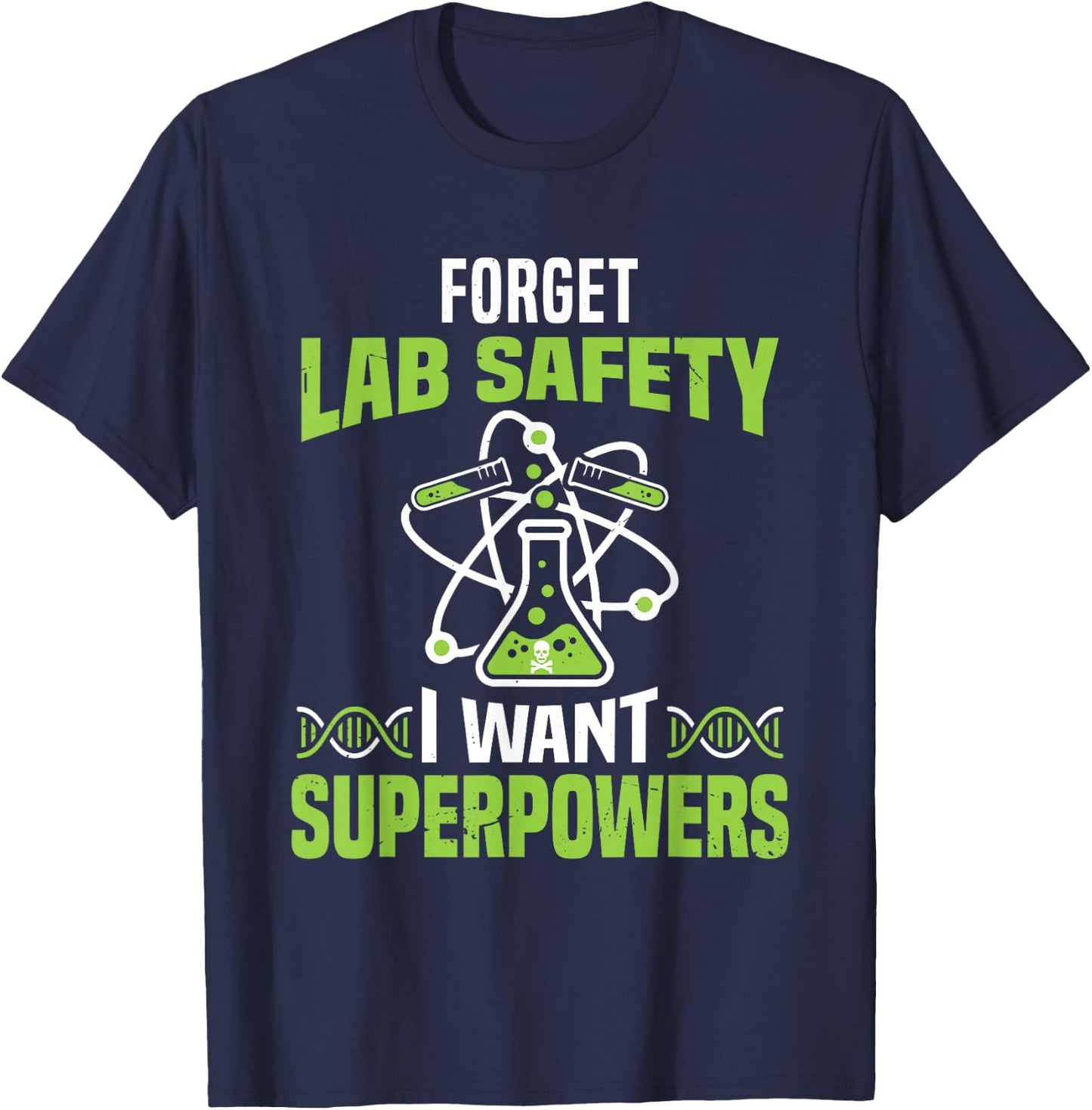 Funny Forget Lab Safety I Want Superpowers Science Teacher T-Shirt - T-Shirt | Navy
