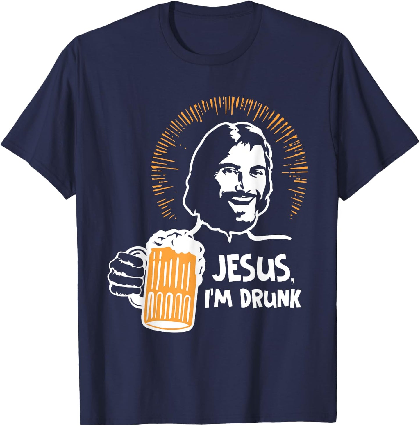 Je-sus, I'm Drunk Funny Beer Lovers T-Shirt - T-Shirt | Navy