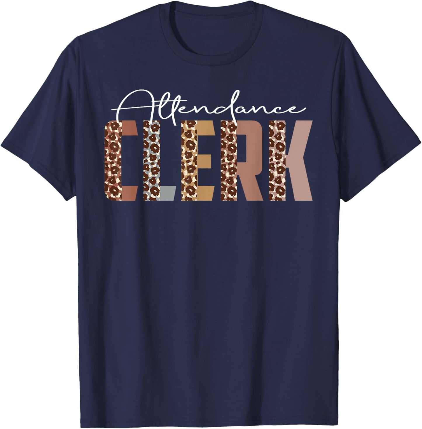 Leopard Attendance Clerk Funny Job Title School Worker T-Shirt - T-Shirt | Navy