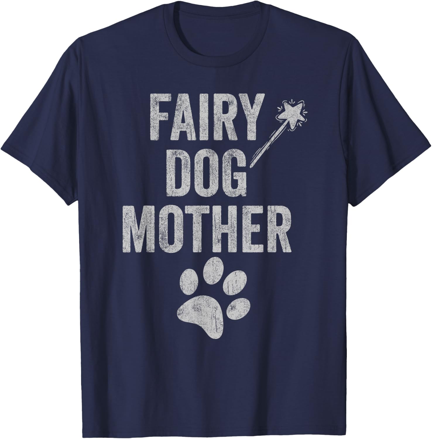 Fairy Dogmother dog mother paw print funny mom of dogs retro T-Shirt - T-Shirt | Navy