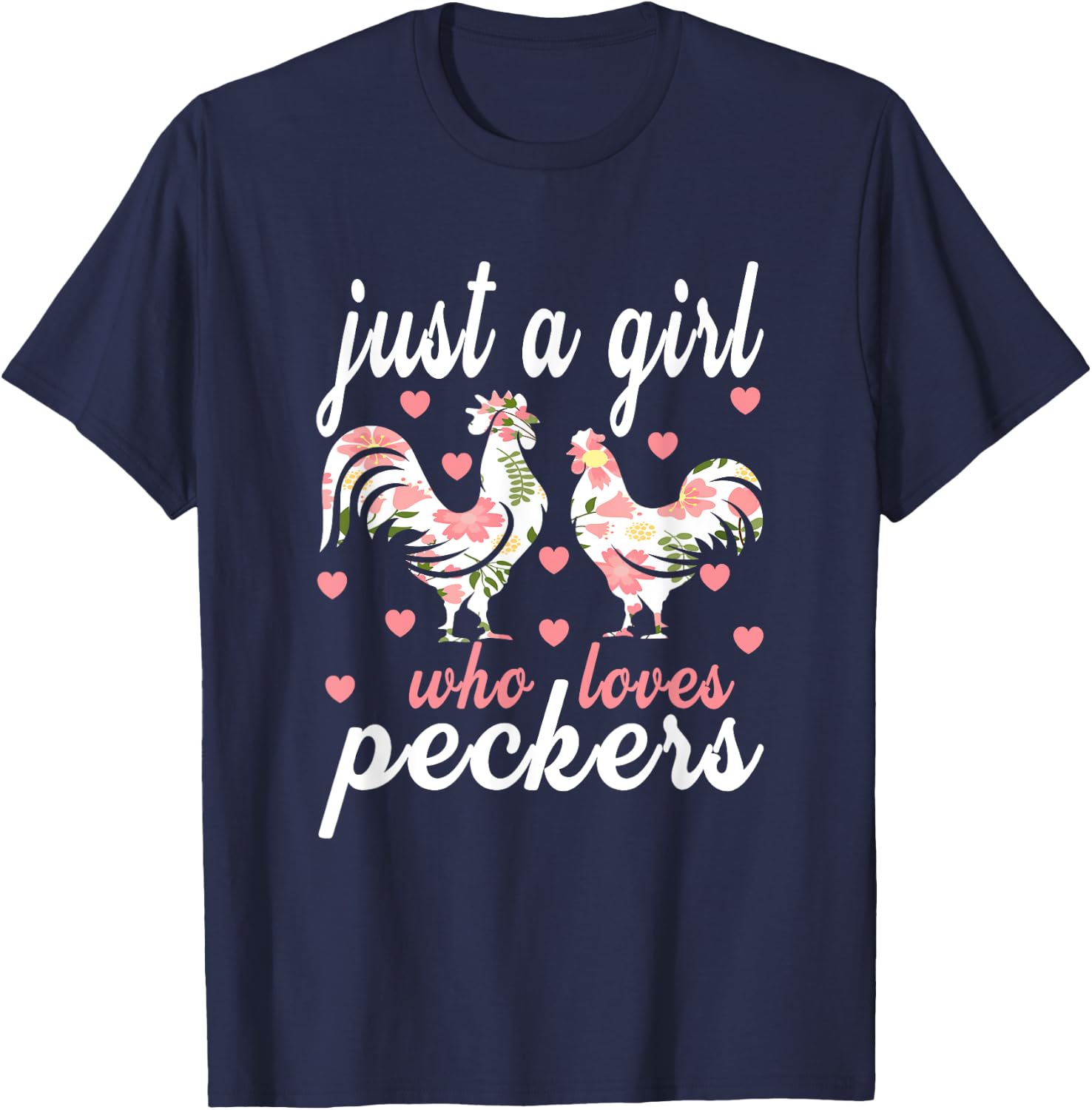 Just a girl who loves peckers T-Shirt - T-Shirt | Navy