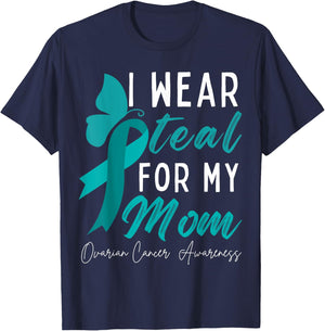 I Wear Teal For My Mom Ovarian Cancer Awareness Ribbons T-Shirt - T-Shirt | Navy