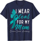 I Wear Teal For My Mom Ovarian Cancer Awareness Ribbons T-Shirt - T-Shirt | Navy