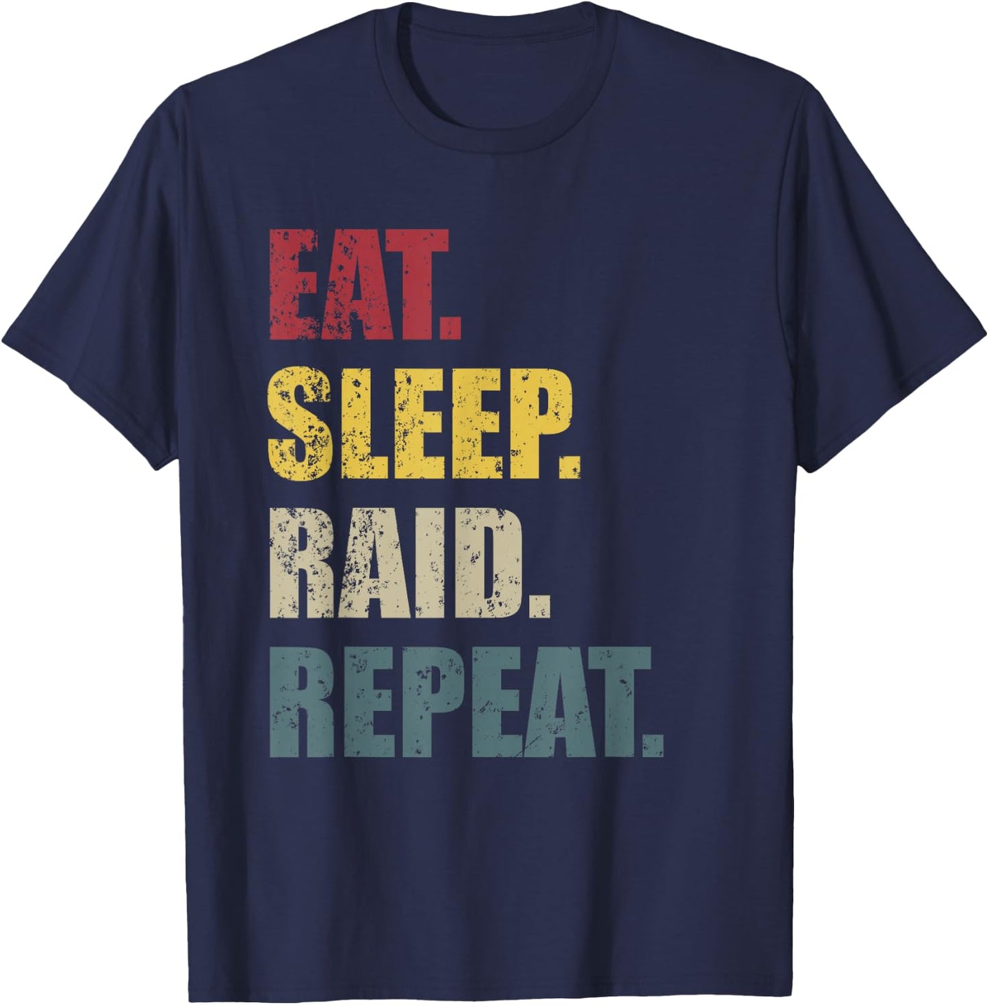 Vintage Eat Sleep Raid Repeat Video Game Lover Design T-Shirt - T-Shirt | Navy