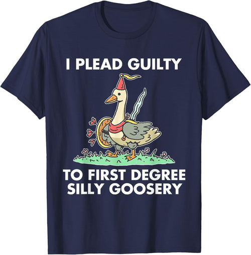 I Plead Guilty To F.i.r.s.t Degree Silly Goosery Apparel