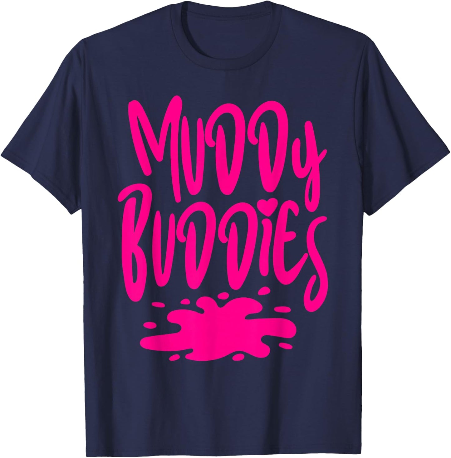 Muddy Buddies Fun Mud Runner Mudder Mud Run Team Girl Women T-Shirt - T-Shirt | Navy