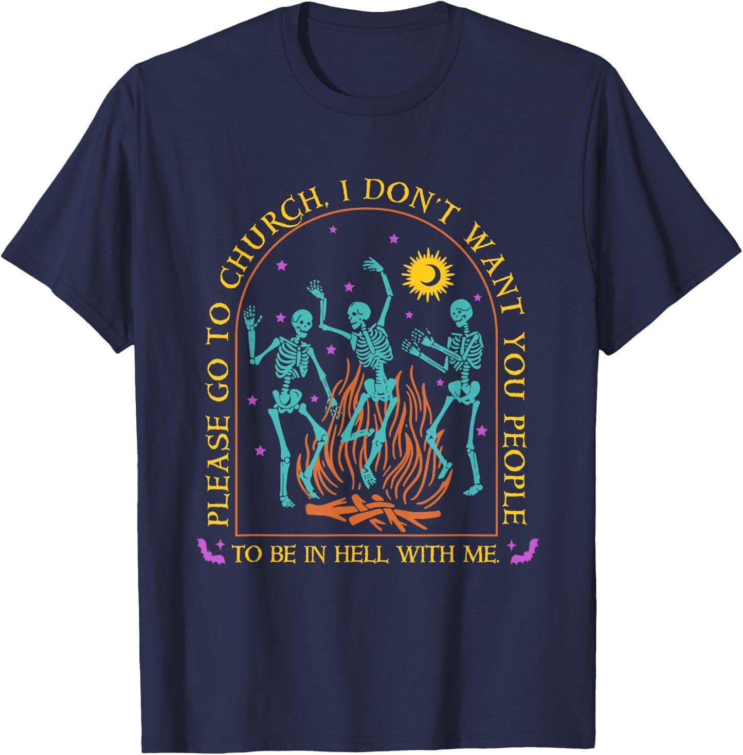 Go To Church, I Don't Want You People To Be In Hell With Me T-Shirt - T-Shirt | Navy