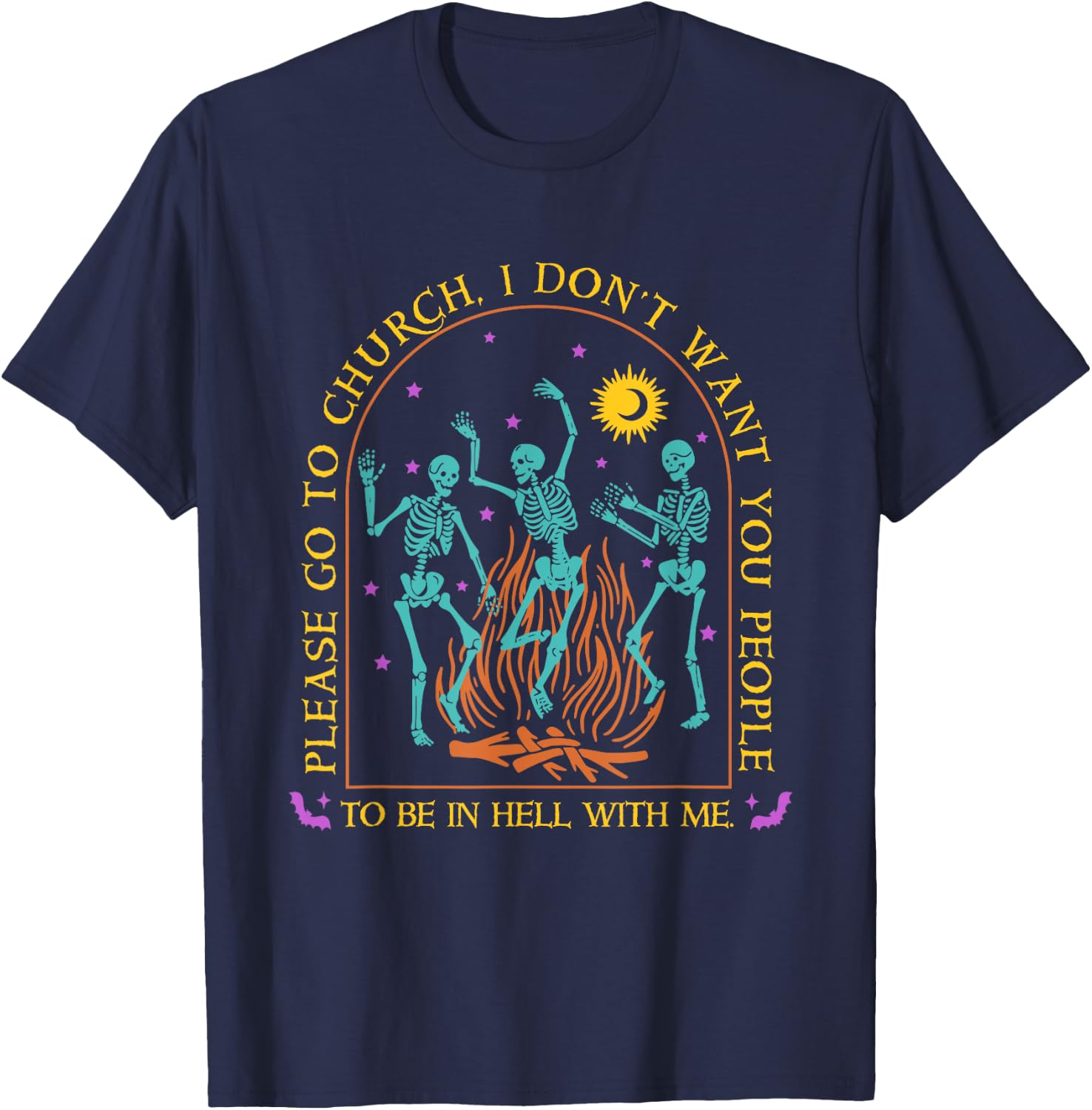 Go To Church, I Don't Want You People To Be In Hell With Me T-Shirt - T-Shirt | Navy