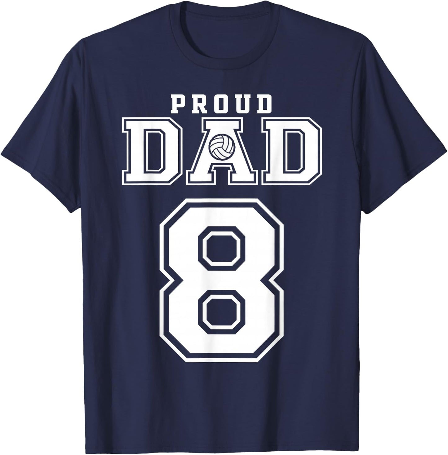 Custom Proud Volleyball Dad Number 8 Personalized T-Shirt - T-Shirt | Navy