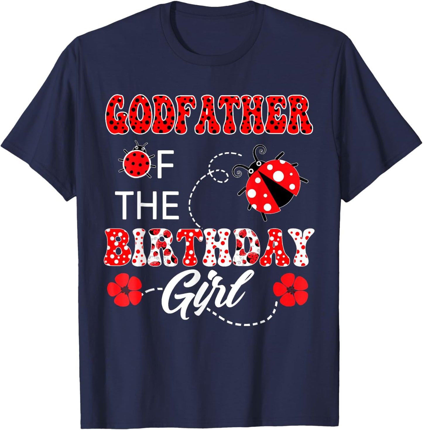 Godfather Of The Birthday Girl Family Matching Ladybug T-Shirt - T-Shirt | Navy